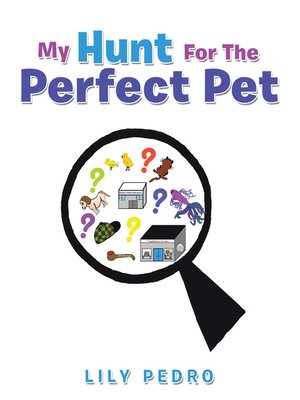 cover image of My Hunt for the Perfect Pet